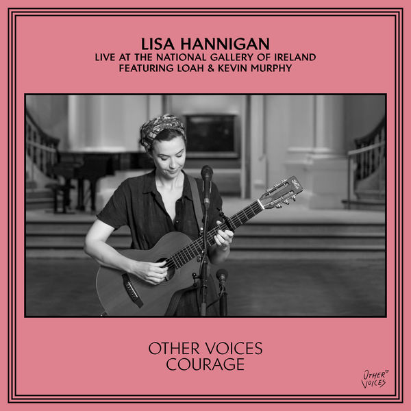 Lisa Hannigan|Other Voices Courage Presents: Lisa Hannigan (Live at The National Gallery of Ireland, Dublin, 2020) Lisa Hannigan|Other Voices Courage Presents: Lisa Hannigan (Live at The National Gallery of Ireland, Dublin, 2020)