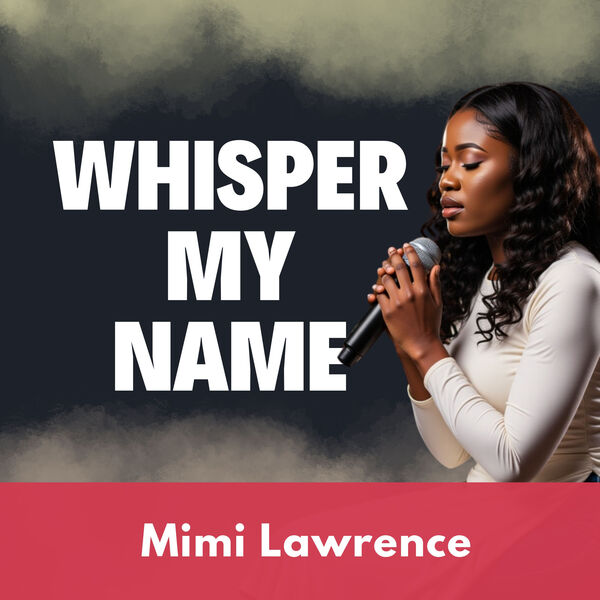 Mimi Lawrence|Whisper My Name Mimi Lawrence|Whisper My Name