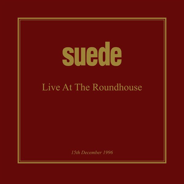Suede - Live at the Roundhouse, 1996 Suede - Live at the Roundhouse, 1996