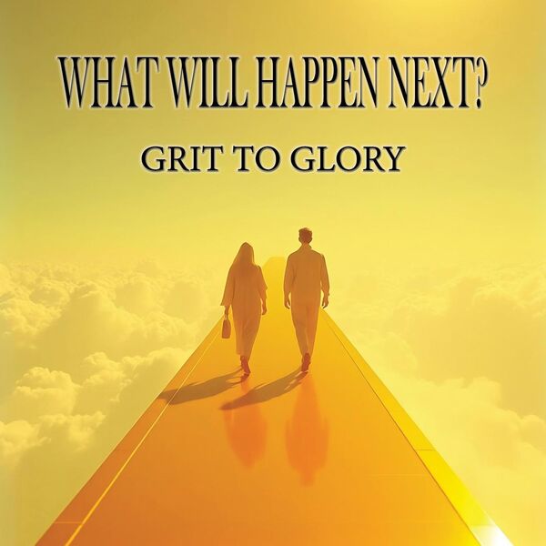 Grit to Glory|What Will Happen Next?