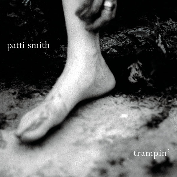 Patti Smith|Trampin' Patti Smith|Trampin'
