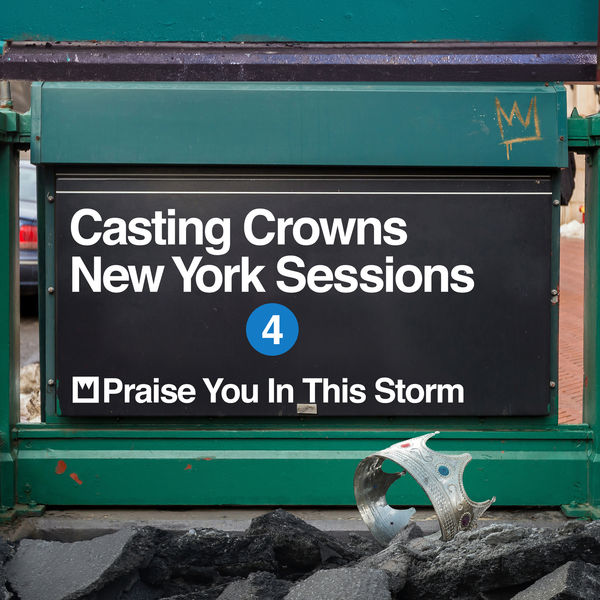 Casting Crowns|Praise You In This Storm  (New York Sessions)