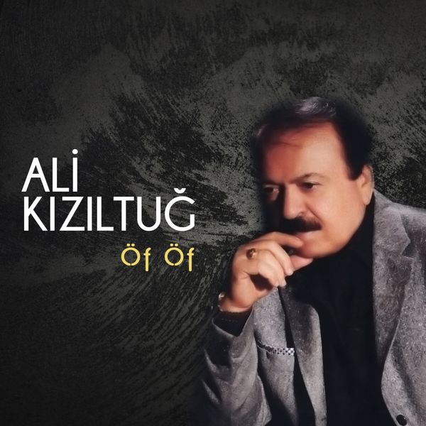 Ali Kızıltuğ - Öf Öf Ali Kızıltuğ - Öf Öf