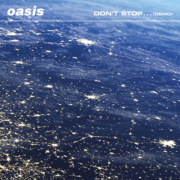 Oasis |Don't Stop…  (Demo)