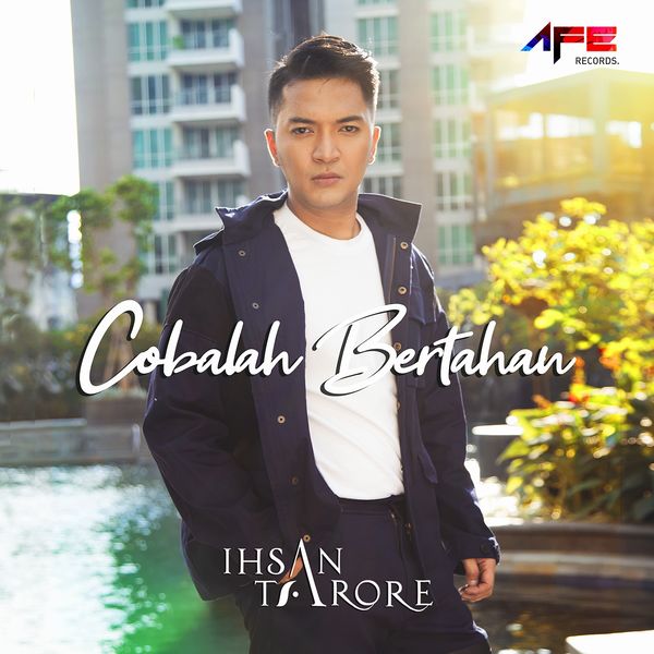 Ihsan Tarore|Cobalah Bertahan Ihsan Tarore|Cobalah Bertahan