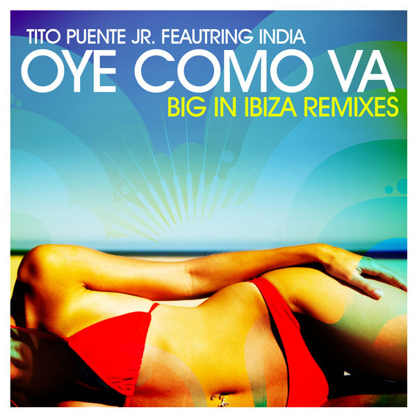 Tito Puente Jr.|Oye Como Va - Big In Ibiza Remixes