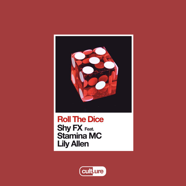 Shy FX|Roll The Dice (feat. Stamina MC & Lily Allen) Shy FX|Roll The Dice (feat. Stamina MC & Lily Allen)