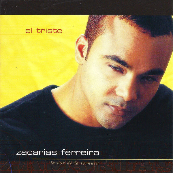 Zacarías Ferreira|El Triste Zacarías Ferreira|El Triste