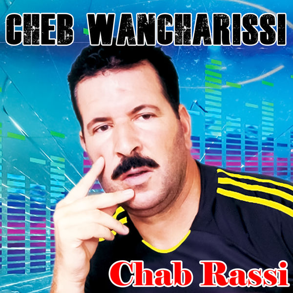 Cheb Wancharissi|Chab Rassi Cheb Wancharissi|Chab Rassi