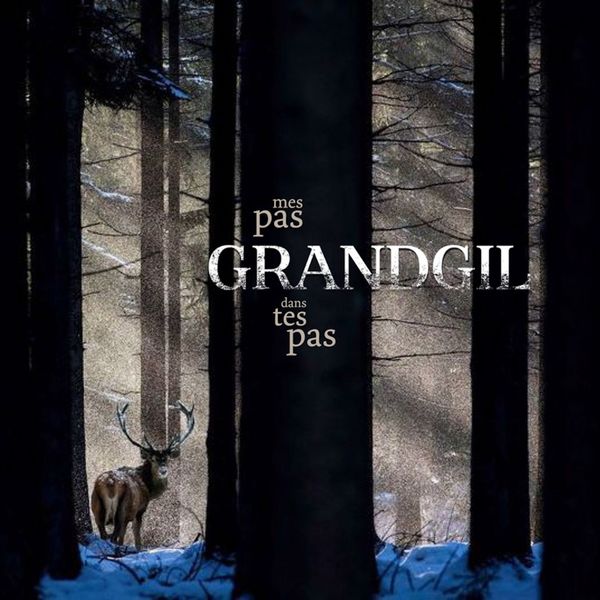Grandgil|Mes pas dans tes pas Grandgil|Mes pas dans tes pas