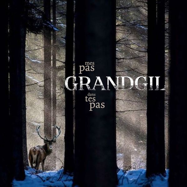 Grandgil|Mes pas dans tes pas