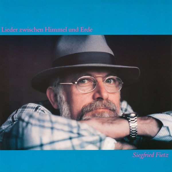 Siegfried Fietz - Lieder zwischen Himmel und Erde Siegfried Fietz - Lieder zwischen Himmel und Erde