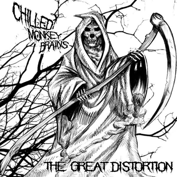 Chilled Monkey Brains - The Great Distortion Chilled Monkey Brains - The Great Distortion