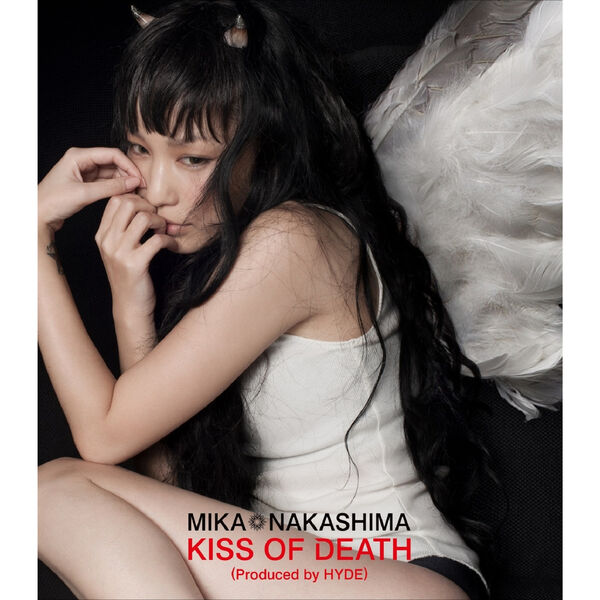 Mika Nakashima|Kiss Of Death(Produced By Hyde) Mika Nakashima|Kiss Of Death(Produced By Hyde)
