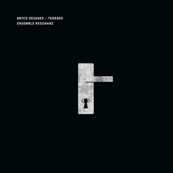 Ensemble Resonanz - Dessner : Tenebre Ensemble Resonanz - Dessner : Tenebre