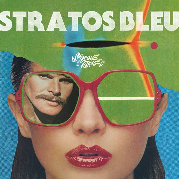 Smoove & Turrell - Stratos Bleu Smoove & Turrell - Stratos Bleu