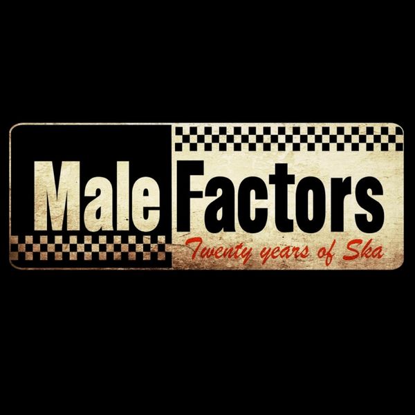 Male Factors - Twenty Years of Ska Male Factors - Twenty Years of Ska