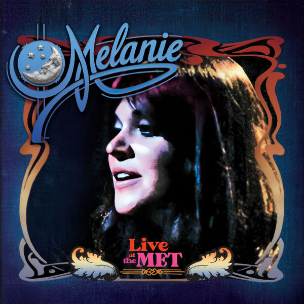 Melanie|Live At The Met (Live At The Metropolitan Opera House 1974) Melanie|Live At The Met (Live At The Metropolitan Opera House 1974)