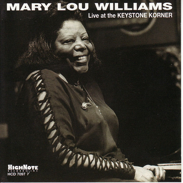 Mary Lou Williams|Live at the Keystone Korner (Recorded Live, May 8, 1977) Mary Lou Williams|Live at the Keystone Korner (Recorded Live, May 8, 1977)