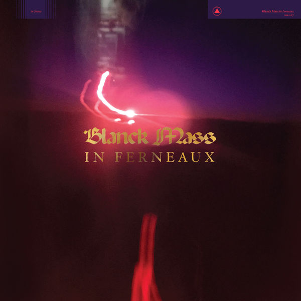 Blanck Mass - In Ferneaux Blanck Mass - In Ferneaux
