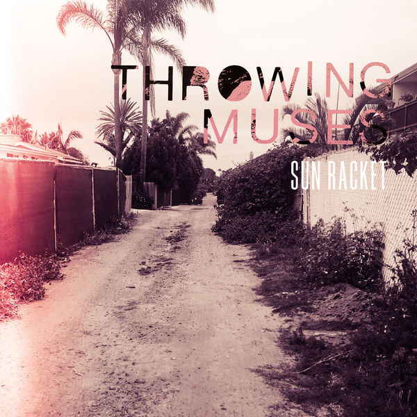 Throwing Muses|Sun Racket Throwing Muses|Sun Racket