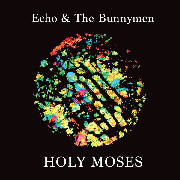 Echo And The Bunnymen - Holy Moses Echo And The Bunnymen - Holy Moses
