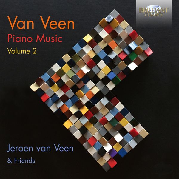 Jeroen Van Veen - Van Veen: Piano Music, Vol. 2 Jeroen Van Veen - Van Veen: Piano Music, Vol. 2
