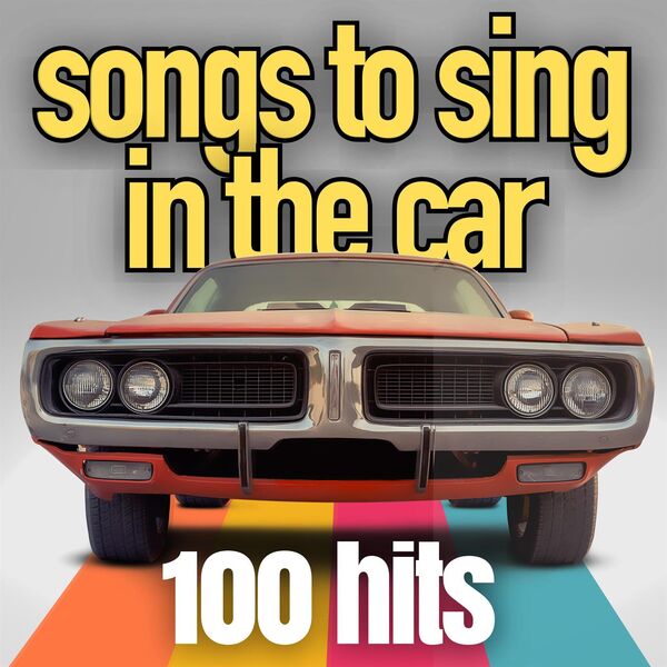Various Artists|songs to sing in the car 100 hits Various Artists|songs to sing in the car 100 hits