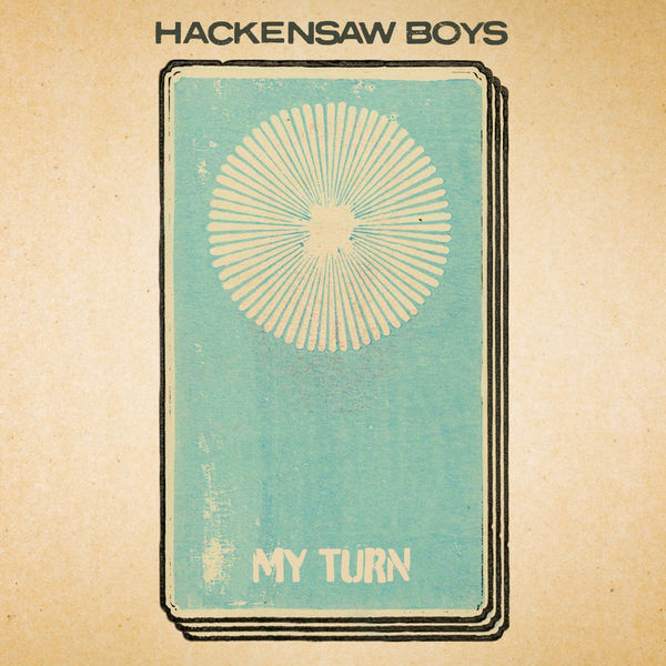 Hackensaw Boys|My Turn Hackensaw Boys|My Turn