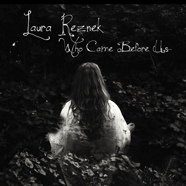 Laura Reznek|Who Came Before Us Laura Reznek|Who Came Before Us