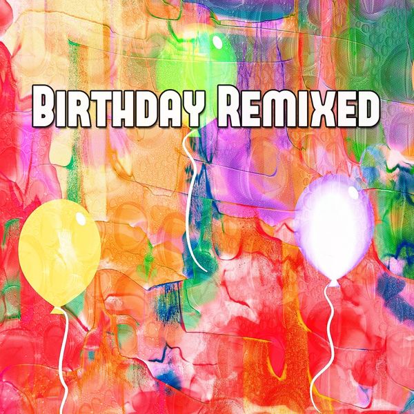 Happy Birthday Band - Birthday Remixed Happy Birthday Band - Birthday Remixed
