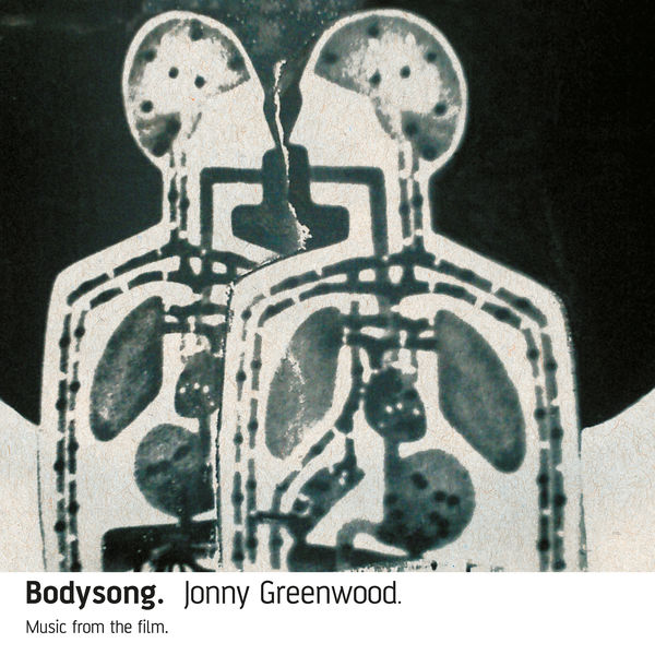Jonny Greenwood - Bodysong. Jonny Greenwood - Bodysong.