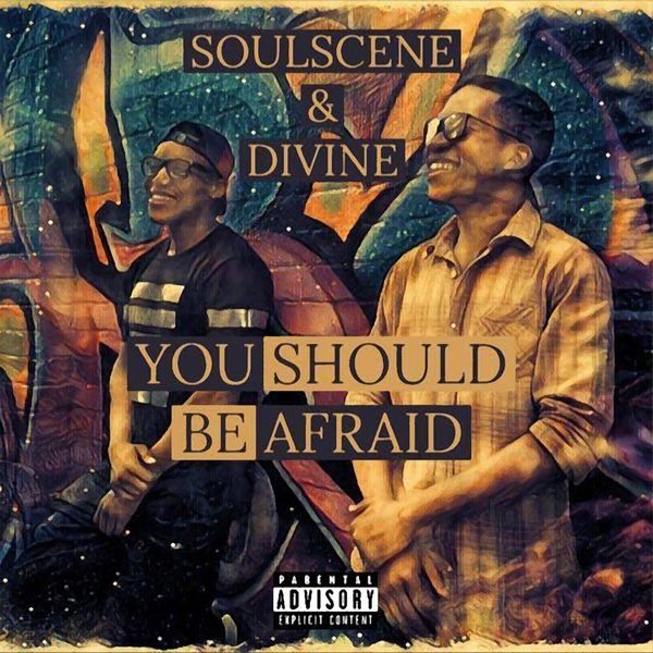 Soulscene, Divine - You Should Be Afraid Soulscene, Divine - You Should Be Afraid