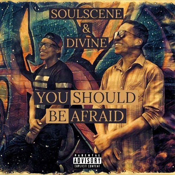 Soulscene, Divine|You Should Be Afraid