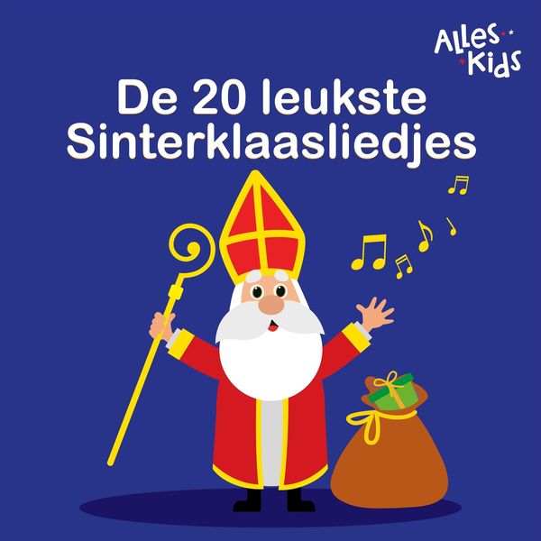 Alles Kids - De 20 leukste Sinterklaasliedjes Alles Kids - De 20 leukste Sinterklaasliedjes