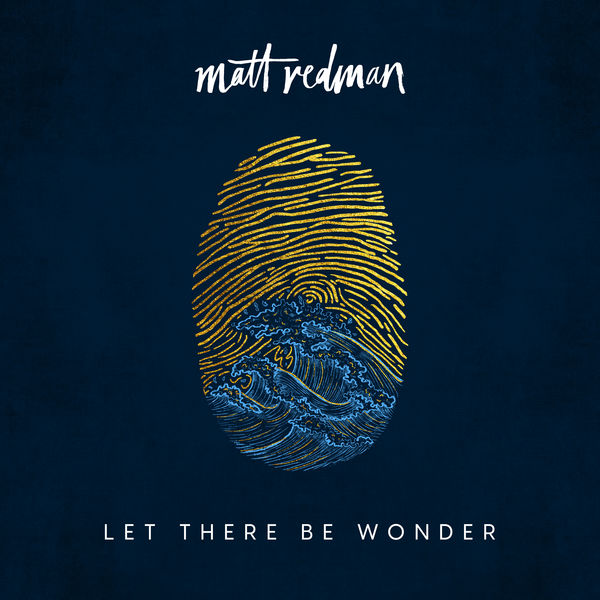 Matt Redman - Let There Be Wonder (Live) Matt Redman - Let There Be Wonder (Live)
