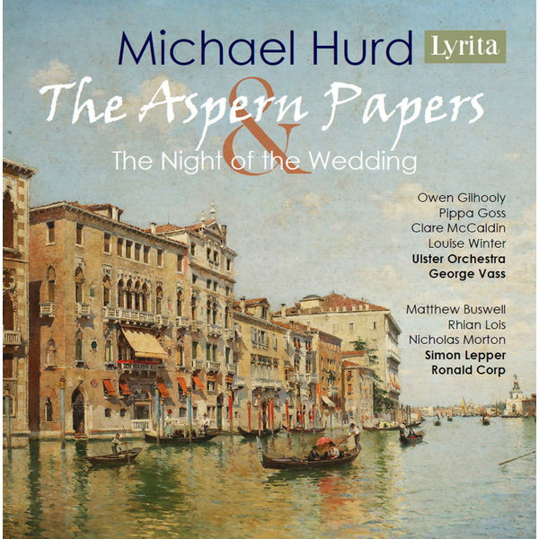 Owen Gilhooly - Hurd: The Aspern Papers & The Night of the Wedding Owen Gilhooly - Hurd: The Aspern Papers & The Night of the Wedding