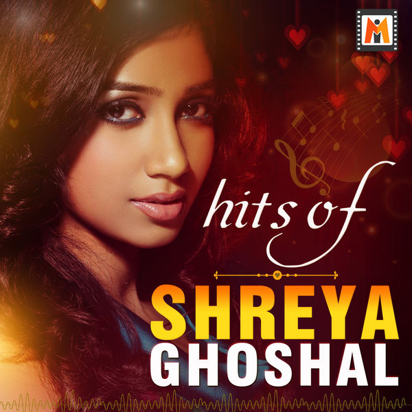 Shreya Ghoshal|Hits of Shreya Ghoshal