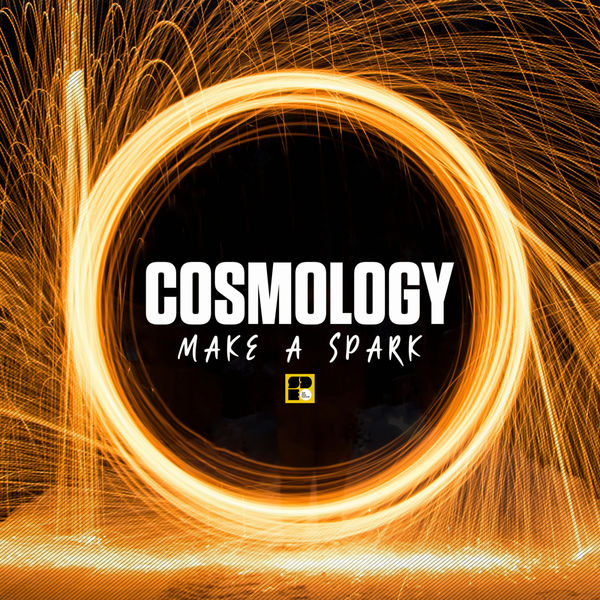 Cosmology|Make A Spark (Original Mix) Cosmology|Make A Spark (Original Mix)