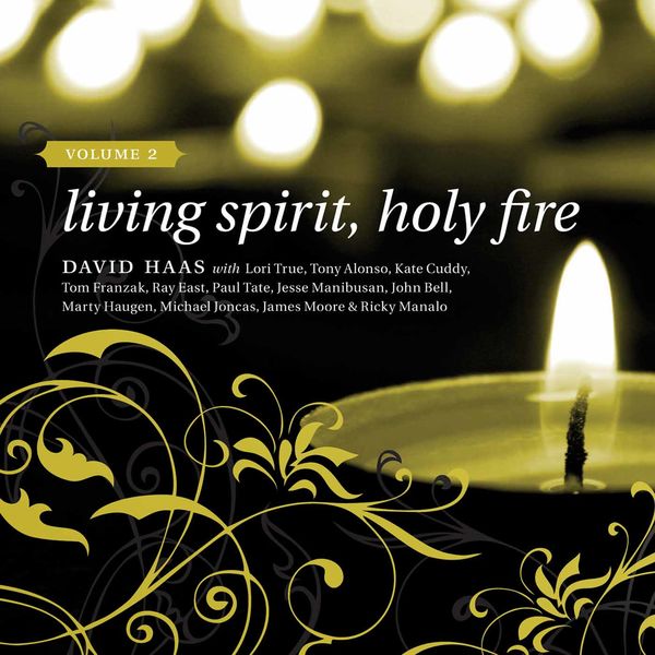 David Haas - Haas: Living Spirit, Holy Fire, Vol. 2 David Haas - Haas: Living Spirit, Holy Fire, Vol. 2