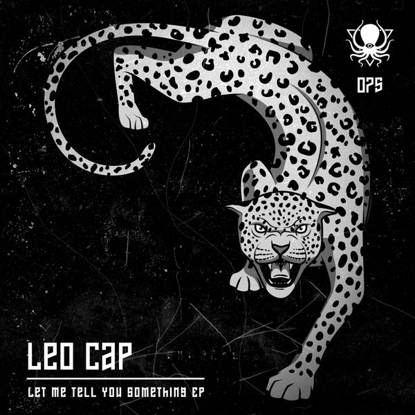 Leo Cap|Let Me Tell You Something EP (Original Mix)