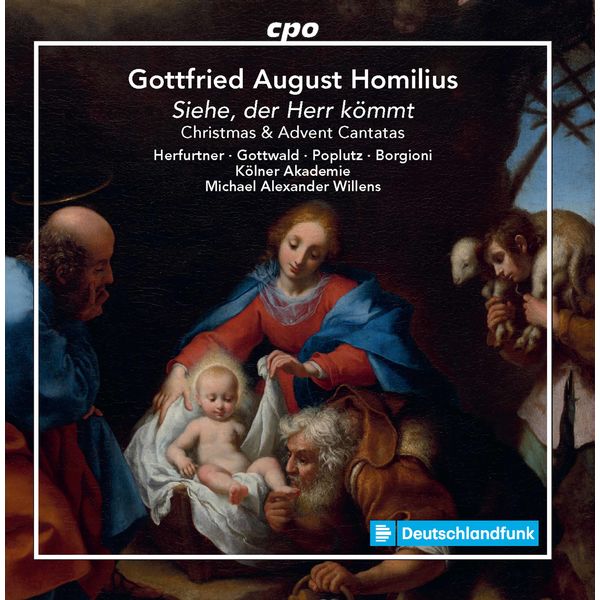 Die Kölner Akademie - Homilius: Christmas & Advent Cantatas Die Kölner Akademie - Homilius: Christmas & Advent Cantatas