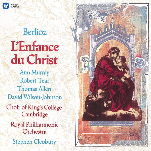 Choir of King's College, Cambridge|Berlioz: L'enfance du Christ, Op. 25, H 130