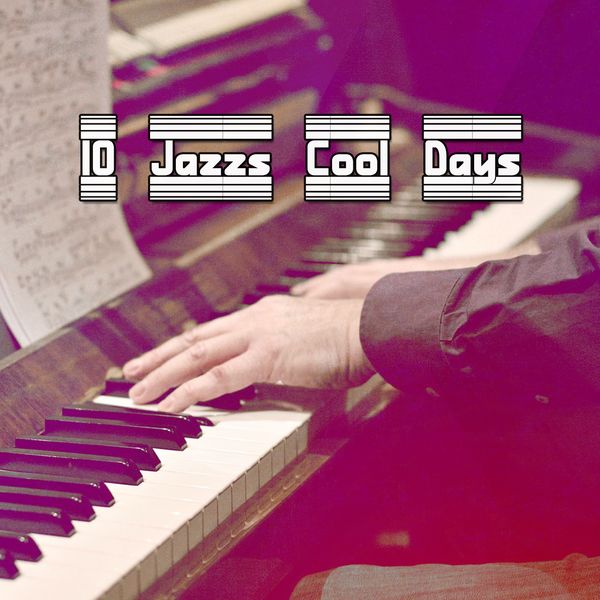 Lounge Chillout - 10 Jazzs Cool Days Lounge Chillout - 10 Jazzs Cool Days