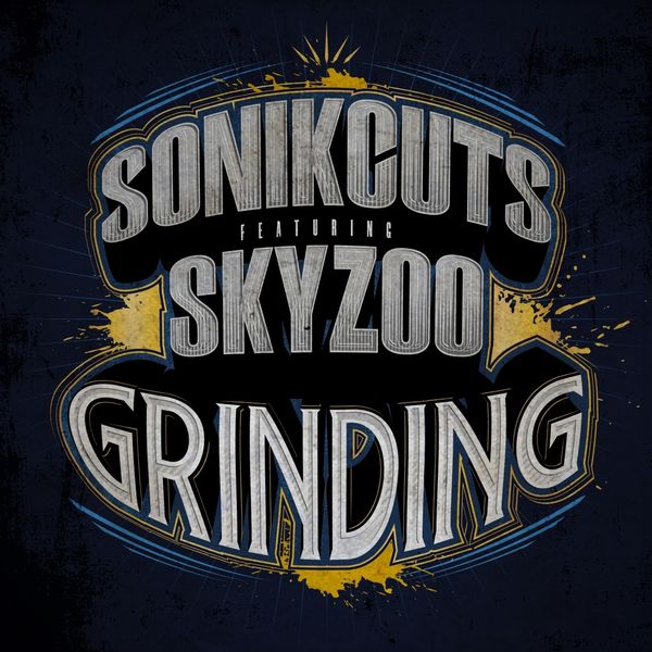 SonikCuts - Grinding (feat. Skyzoo) SonikCuts - Grinding (feat. Skyzoo)