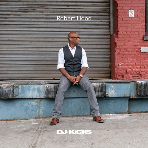 Robert Hood|DJ-Kicks Robert Hood|DJ-Kicks