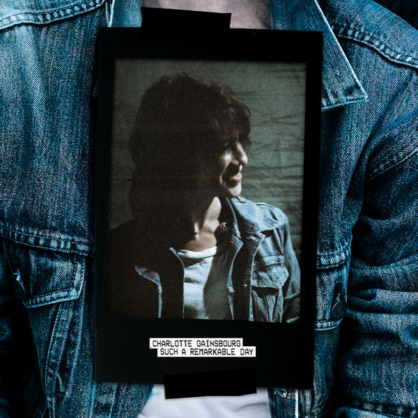 Charlotte Gainsbourg - Such a Remarkable Day Charlotte Gainsbourg - Such a Remarkable Day