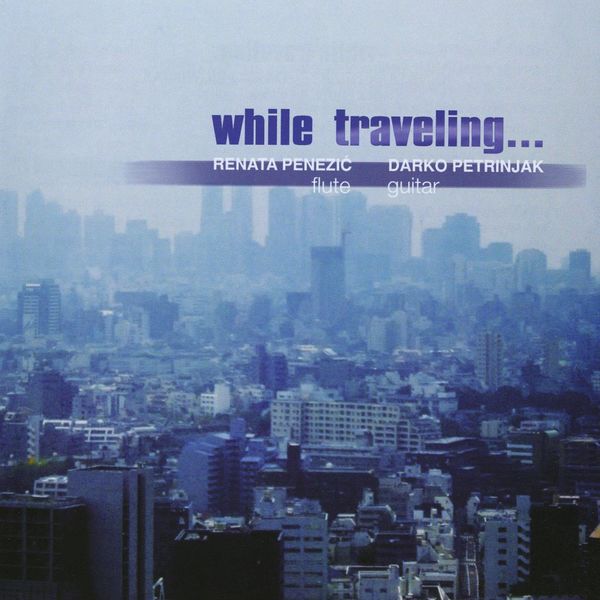 Renata Penezic - While Traveling... Renata Penezic - While Traveling...