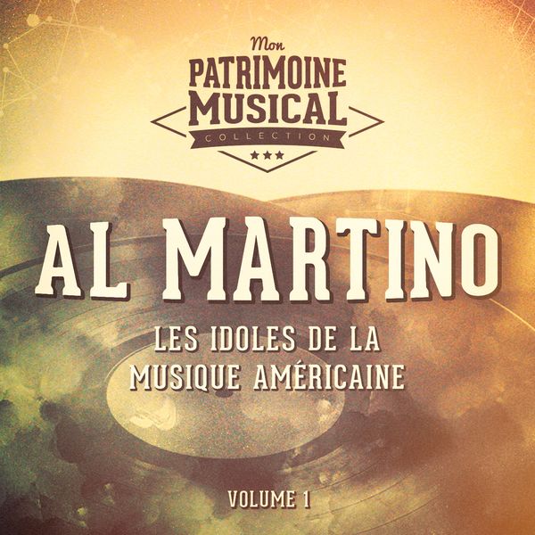 Al Martino - Les Idoles De La Musique Américaine: Al Martino, Vol. 1 Al Martino - Les Idoles De La Musique Américaine: Al Martino, Vol. 1