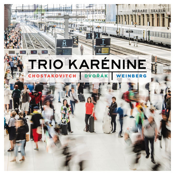 Trio Karénine|Chostakovitch, Dvořák, Weinberg : Piano Trios Trio Karénine|Chostakovitch, Dvořák, Weinberg : Piano Trios